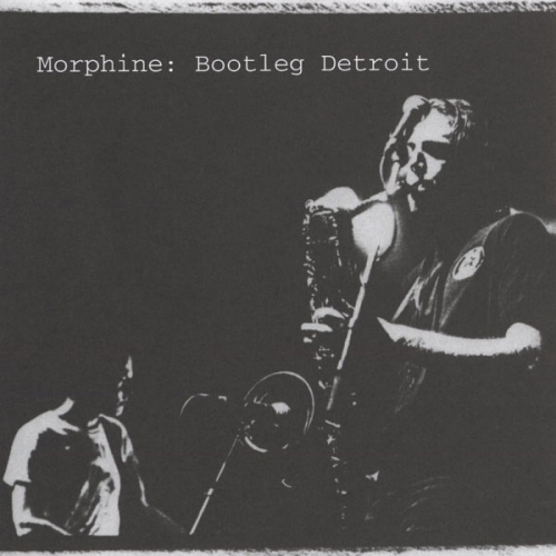 Morphine - Bootleg Detroit (2000)