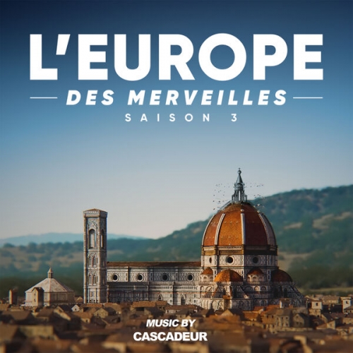 Cascadeur - L'Europe des merveilles - Saison 3 (Original Soundtrack) (2025) [Hi-Res]