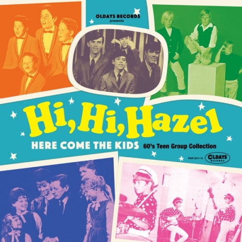 Various Artists - Hi, Hi, Hazel~Here Come the Kids 60's Teen Group Collection (2020)