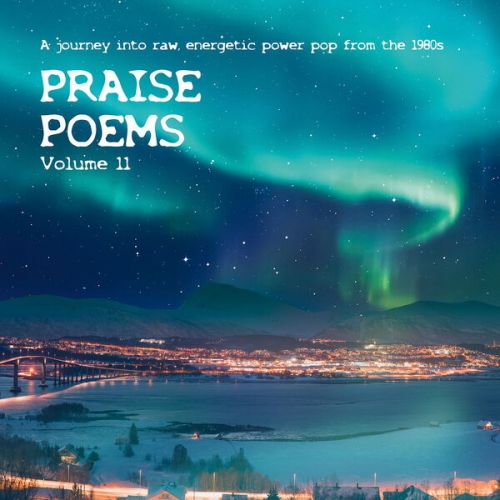 Various Artists - Praise Poems, Vol. 11 - a Journey into Raw, Energetic Power Pop from the 1980s (2025) [Hi-Res]
