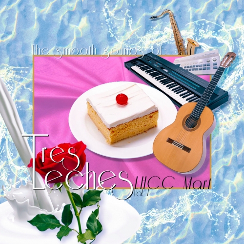 Tres Leches - The Smooth Sounds of Tres Leches, LHCC Mart Vol. 1 (2025) [Hi-Res]