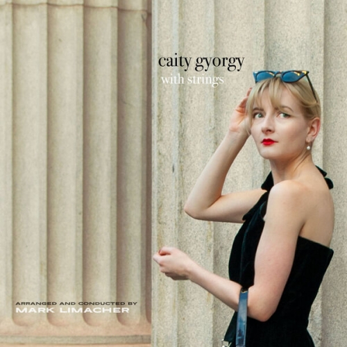 Caity Gyorgy, Mark Limacher - Caity Gyorgy with Strings (2025) [Hi-Res]