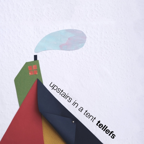Tellefs - Upstairs in a Tent (2025) [Hi-Res]