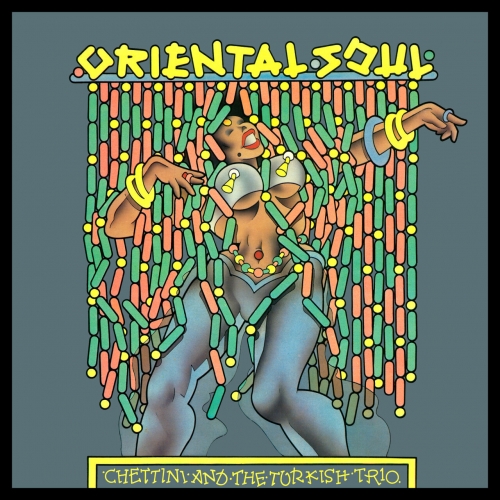 Chettini and the Turkish Trio - Oriental Soul (2025)