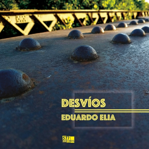 Eduardo Elia - Desvíos (2025)