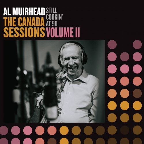 Al Muirhead - Still Cookin' at 90 (The Canada Sessions, Vol. 2) (2025) [Hi-Res]