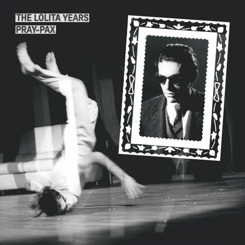 Pray-Pax - The Lolita Years (2025) Pray-Pax - The Lolita Years (2025)