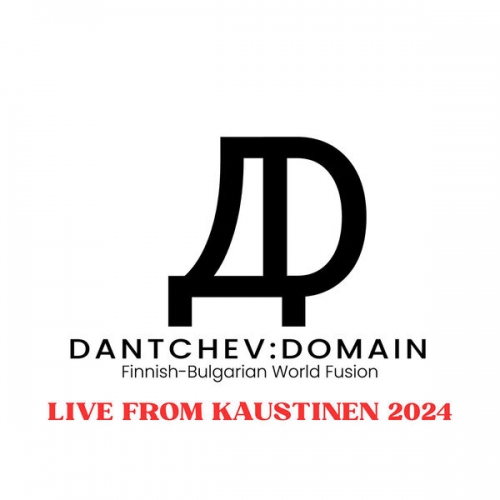 DANTCHEV:DOMAIN - Live From Kaustinen 2024 (2025) [Hi-Res]