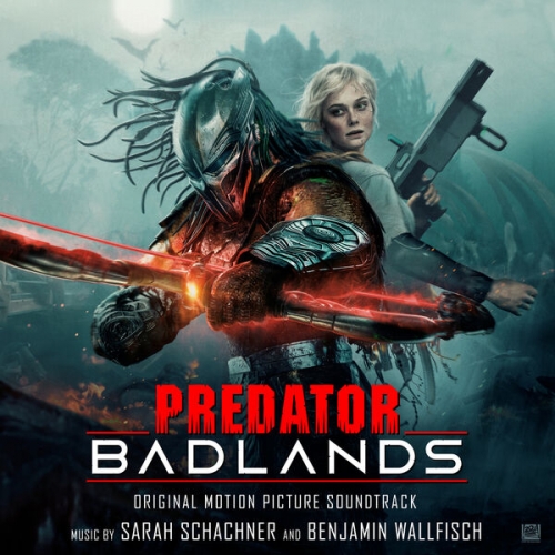 Sarah Schachner, Benjamin Wallfisch - Predator: Badlands (Original Motion Picture Soundtrack) (2025)