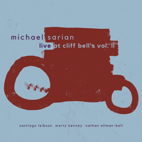 Michael Sarian - Live at Cliff Bell's, Vol. 2 (Live) (2025) [Hi-Res]