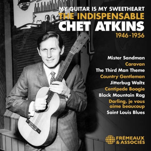Chet Atkins - My Guitar Is My Sweatheart, 1946-1956 - The Indispensable Chet Atkins (2025)