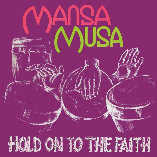Mansa Musa - Hold on to the Faith (2016)