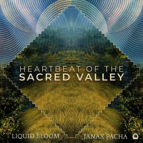 Liquid Bloom - Heartbeat Of The Sacred Valley (2025) [Hi-Res]