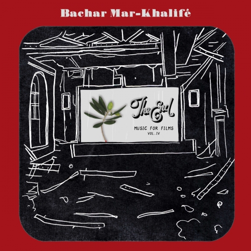 Bachar Mar-Khalifé - The End - Music for Films, Vol. 4 (2025) [Hi-Res]