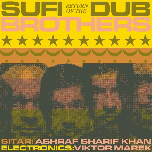 Sufi Dub Brothers, Ashraf Sharif Khan, Viktor Marek- Return of the Sufi Dub Brothers (2025)