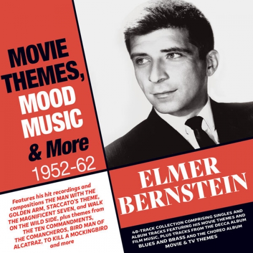 Elmer Bernstein - Movie Themes, Mood Music & More 1952-62 (2025)