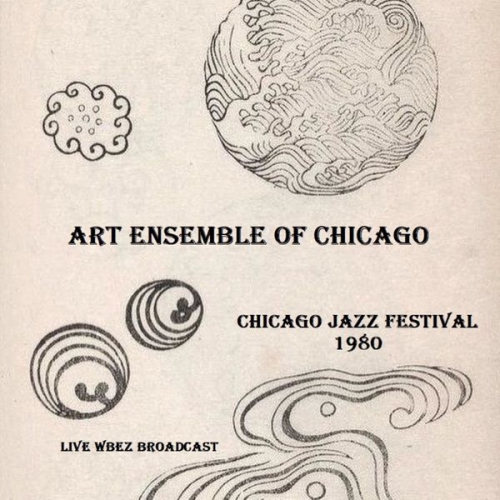 Art Ensemble Of Chicago - Chicago Jazz Festival 1980 (Live WBEZ Broadcast) (Live) (2021)