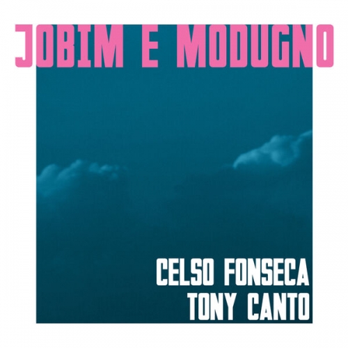 Celso Fonseca, TONY CANTO - Jobim e Modugno (2026) [Hi-Res]