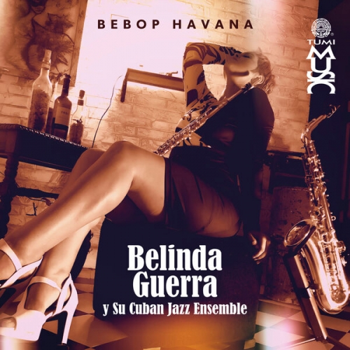 Belinda Guerra y Su Cuban Jazz Ensemble - Bebop Havana (2025)