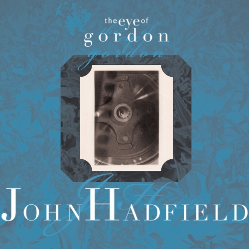 John Hadfield - The Eye of Gordon (2019)