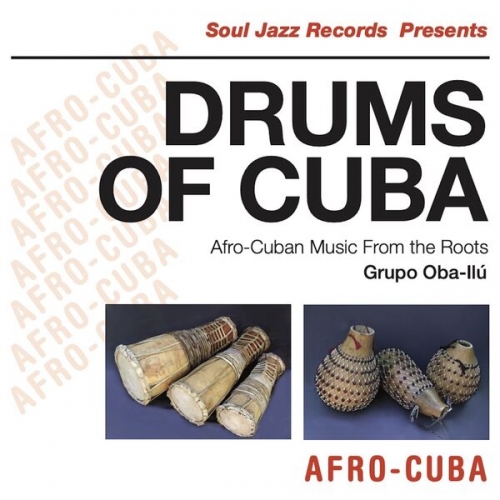 Grupo Oba-Ilú - Soul Jazz Records presents DRUMS OF CUBA: Afro-Cuban Music From The Roots (2026)