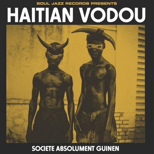Societe Absolument Guinin - Soul Jazz Records Presents HAITIAN VODOU (2026)