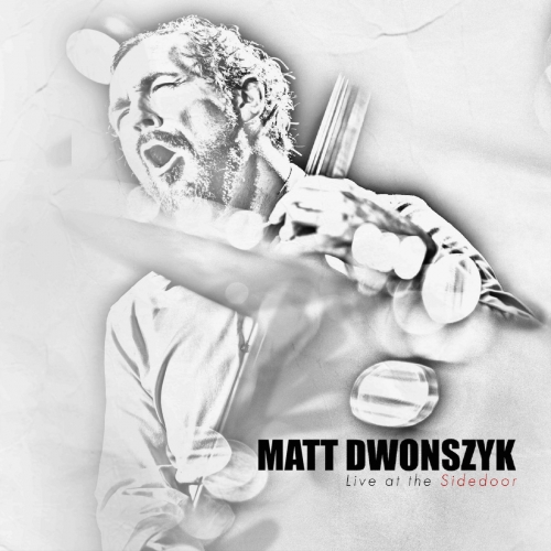 Matt Dwonszyk - Matt Dwonszyk Live at the Side Door (Live) (2026) [Hi-Res]