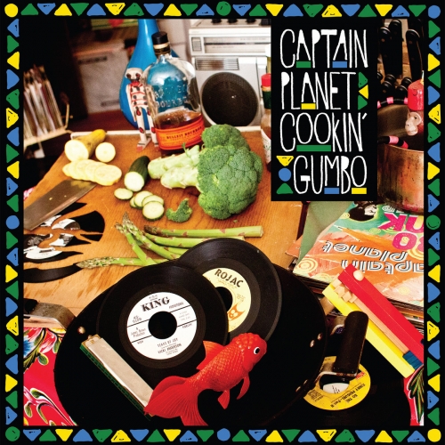 Captain Planet - Cookin' Gumbo (2011)