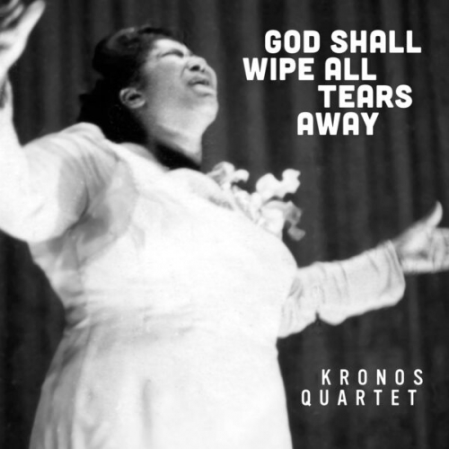Kronos Quartet - God Shall Wipe All Tears Away (2026) [Hi-Res]