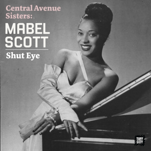 Mabel Scott - Shut Eye: Central Avenue Sisters (Part 1) (2026)