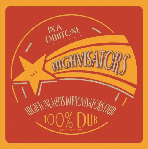 High Tone, Improvisators Dub - Highvisators (Bonus edition) (2004)