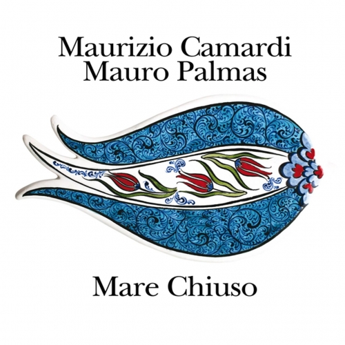 Maurizio Camardi, Mauro Palmas - Mare chiuso (2026)