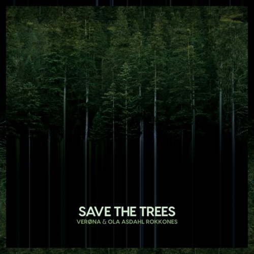 Verøna, Ola Asdahl Rokkones - Save the Trees (2026) [Hi-Res]