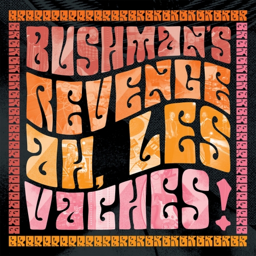 Bushman's Revenge - Ah, Les Vaches! (2026) [Hi-Res]