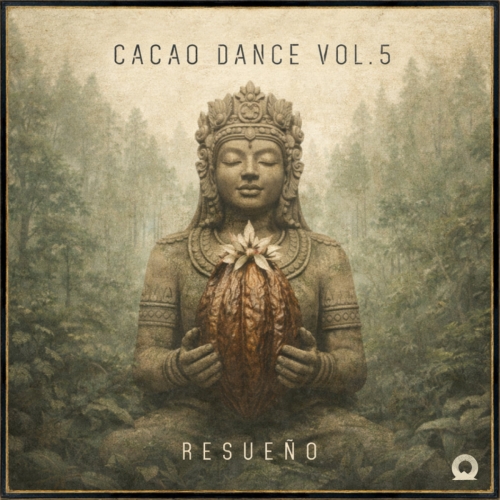 Various Artists - Cacao Dance, Vol. 5 - Resueño (2026)