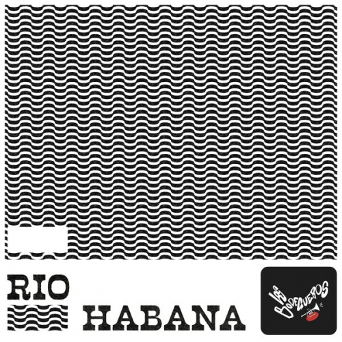 Los Bodegueros - Rio-Habana (2026) [Hi-Res]