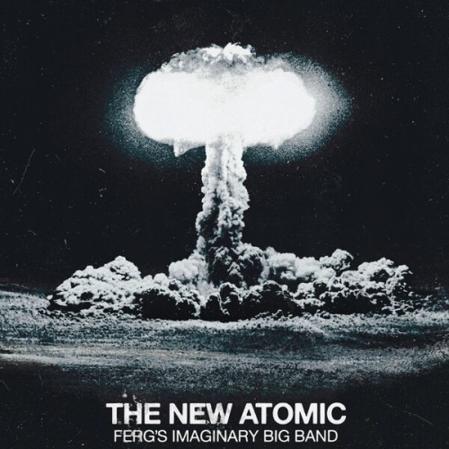 Ferg's Imaginary Big Band - The New Atomic (2026) [Hi-Res]