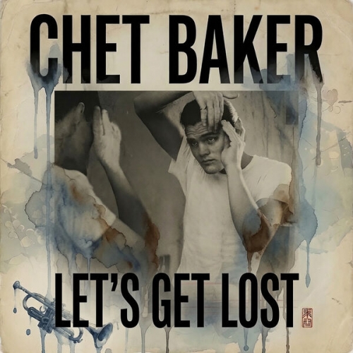 Chet Baker - Let's Get Lost (2026)