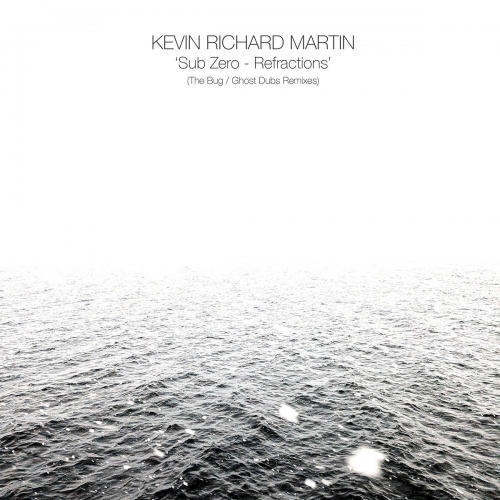 Kevin Richard Martin - Sub Zero - Refractions (The Bug / Ghost Dubs Remixes) (2026) [Hi-Res]