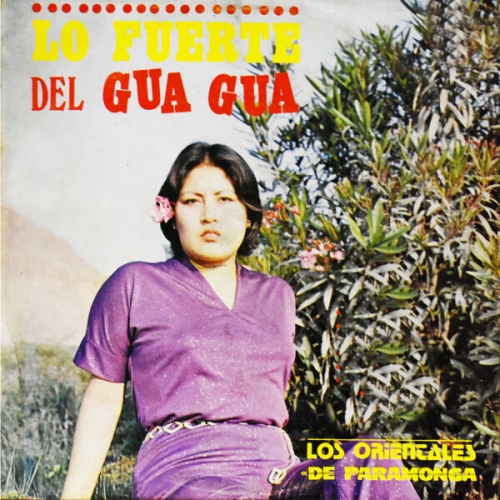 Los Orientales de Paramonga - Lo Fuerte Del Gua Gua (1981) [Hi-Res]