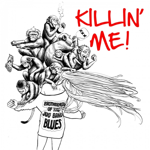 Brotherhood of the Jug Band Blues - Killin' Me! (2012)
