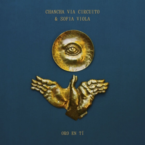 Chancha Vía Circuito, Sofía Viola - Oro en Tí (2026)