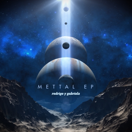 Rodrigo y Gabriela - Mettal (2020) [Hi-Res]