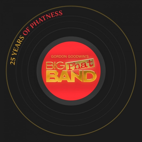Gordon Goodwin's Big Phat Band - 25 Years Of Phatness (2026) [Hi-Res]