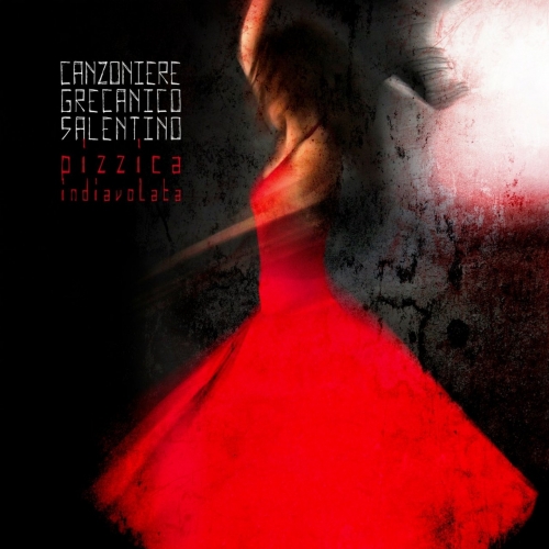 Canzoniere Grecanico Salentino - Pizzica indiavolata (2012)