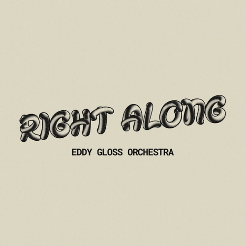 Eddy Gloss Orchestra - Right Along (2026) [Hi-Res]