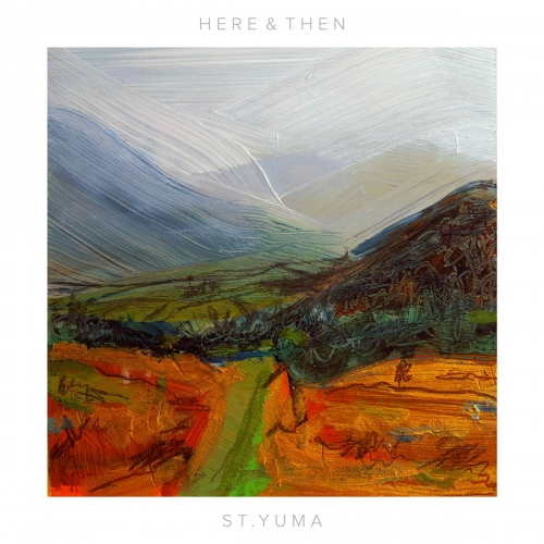 St. Yuma - Here & Then (2018)