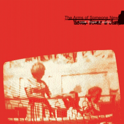 The Arms of Someone New - Love, Power & Justice (1996)