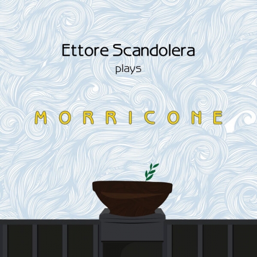 Ettore Scandolera - Plays Morricone (2021)