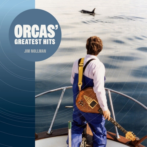 Jim Nollman - Orcas' Greatest Hits (2026) [Hi-Res]